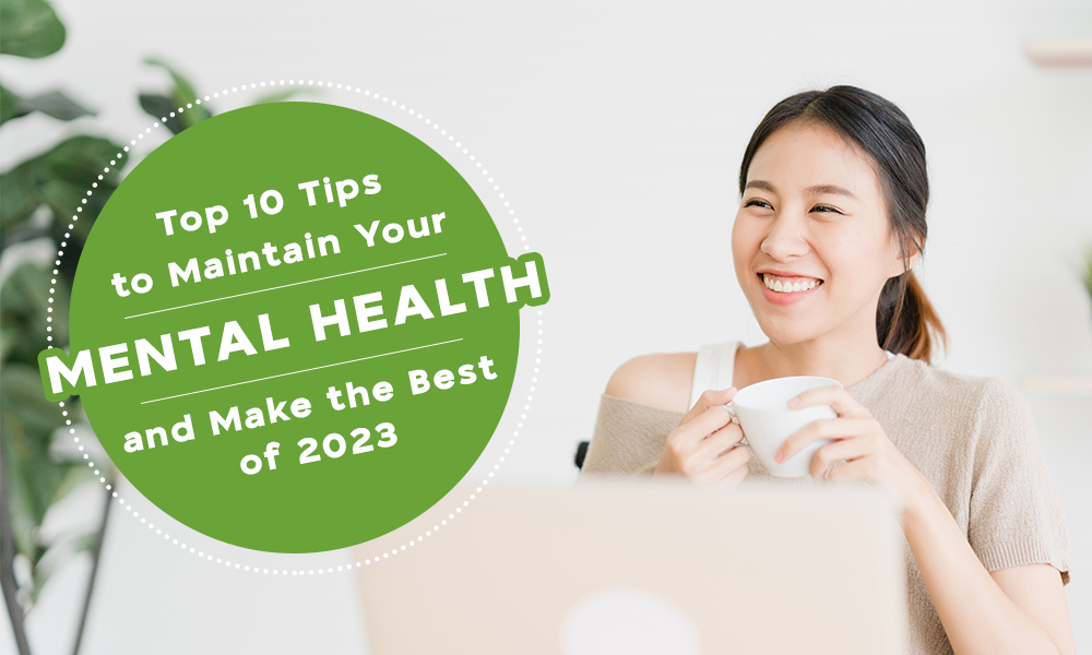 Tips to Maintain Your Mental Health and Make the Best of 2023