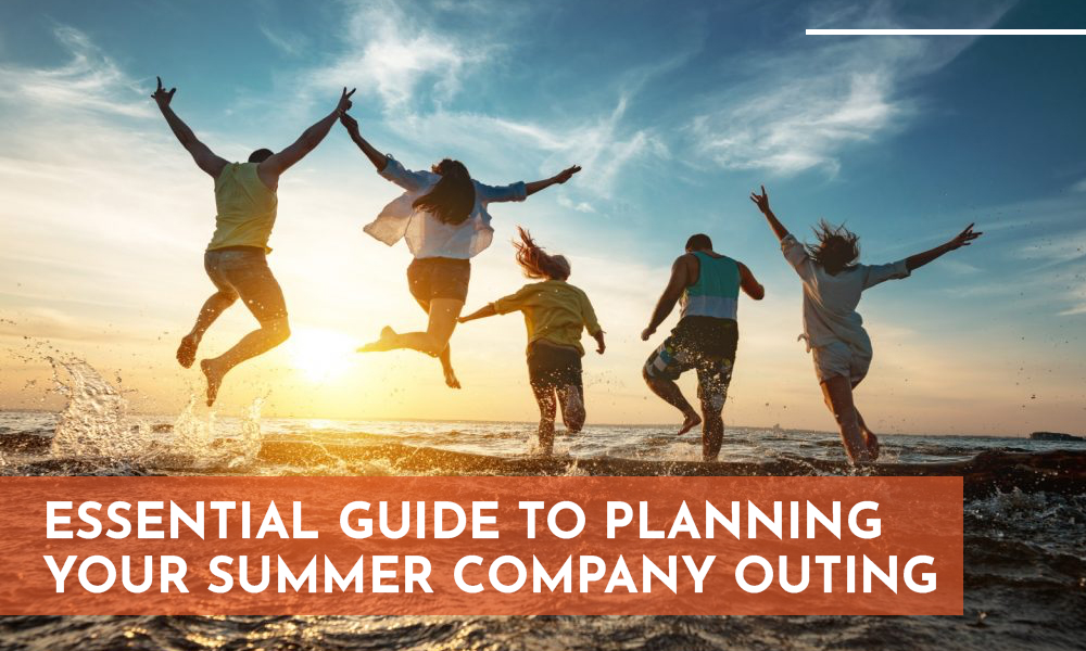 Essential Guides to Planning Your Summer Company Outing