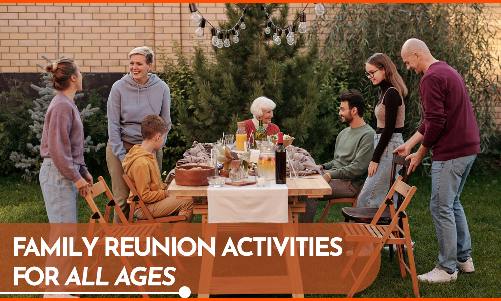 Family Reunion Activities for All Ages