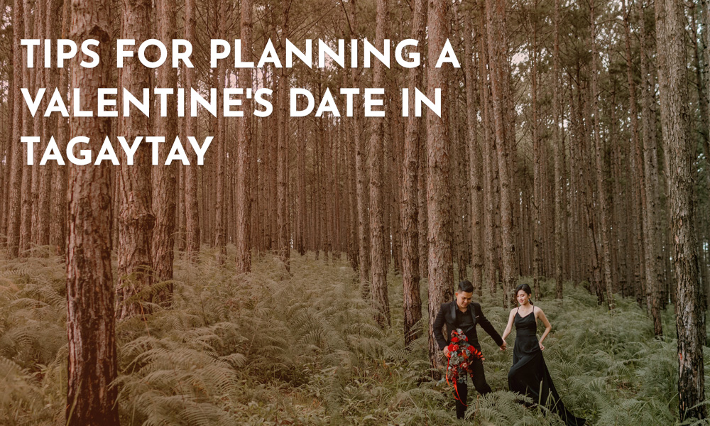 Tips for Planning Valentine’s Date in Tagaytay
