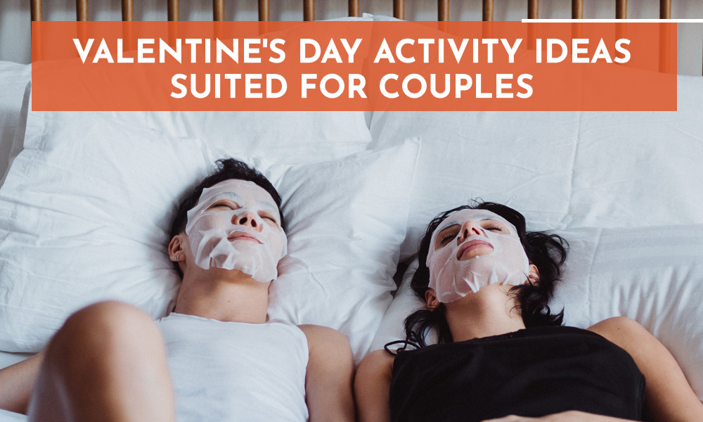 Valentine’s Day Activity Ideas Suited for Couples
