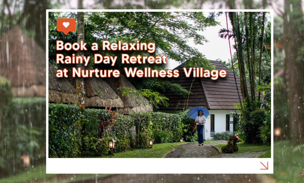 Book a Relaxing Rainy Day Retreat at Nurture Wellness Village