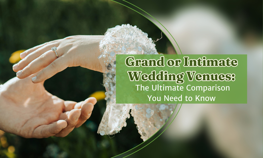 Grand or Intimate Wedding Venue